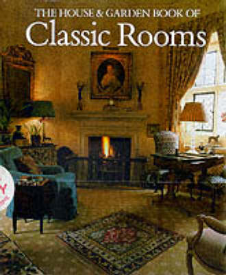 The House And Garden Book Of Classic Rooms
