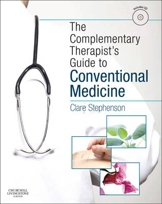 The Complementary Therapist's Guide to Conventional Medicine