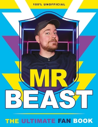The Ultimate Unofficial Mr Beast Fan Book