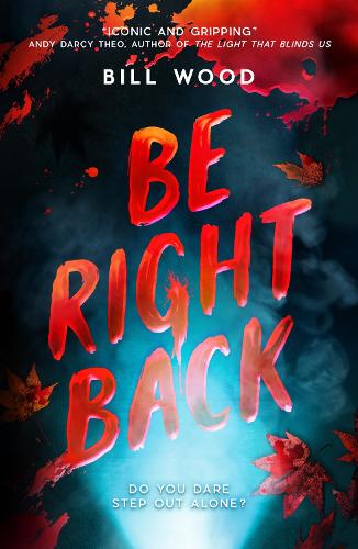 Be Right Back by Bill Wood