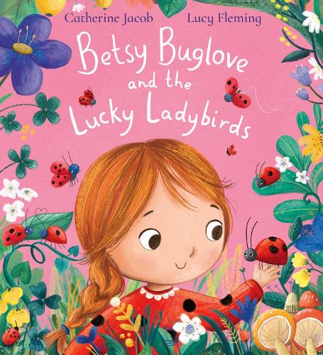 Betsy Buglove and the Lucky Ladybirds