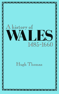A History of Wales, 1485-1660