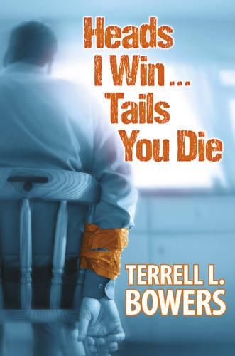 Heads I Win...Tails You Die