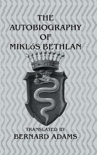 Autobiography Of Miklos Bethlen
