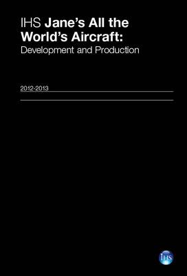 Jane's All the World's Aircraft: Development & Production 2012-2013 2012-2013