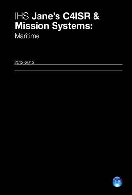 Jane's C4ISR & Mission Systems: Maritime 2012-2013 2012-2013