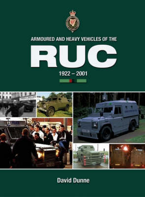 Armoured and Heavy Vehicles of the RUC 1922-2001
