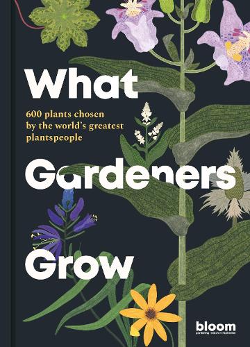 What Gardeners Grow Volume 6