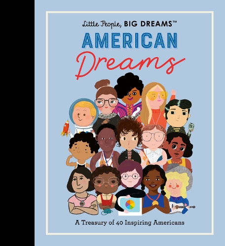 Little People, BIG DREAMS: American Dreams Volume 97