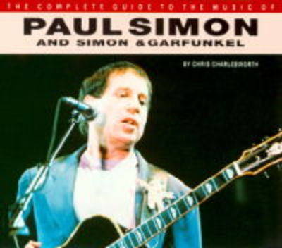 The Complete Guide to the Music of Paul Simon