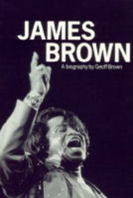 "James Brown: Doin' it to Death - A Biography of James Brown"