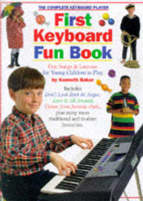 The Complete Keyboard Player First Keyboard Fun Bk