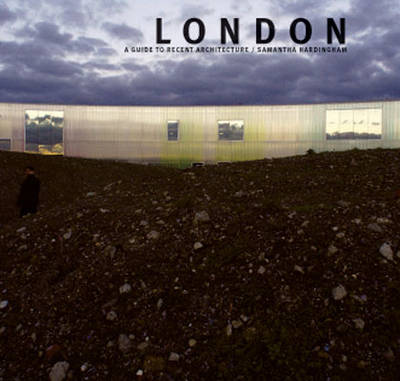 London: A Guide to Recent Architecture
