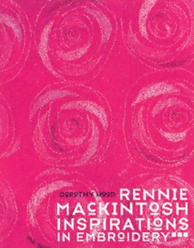 Rennie Mackintosh Inspirations in Embroidery