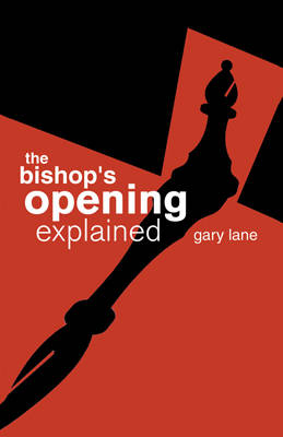 The Bishop's Opening Explained