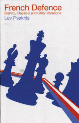 French Defence: Steinitz, Classical and Other Variations