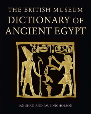The British Museum Dictionary of Ancient Egypt