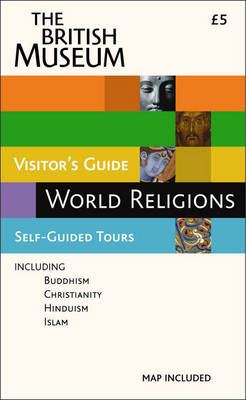 The British Museum Visitor's Guide World Religions