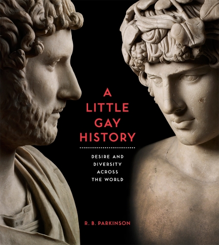 A Little Gay History by R. B. Parkinson