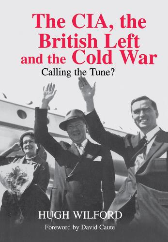 The CIA, the British Left and the Cold War