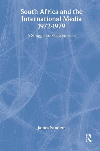 South Africa and the International Media, 1972-1979