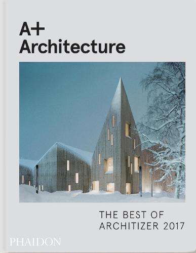 A+ Architecture: The Best of Architizer 2017