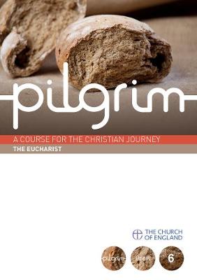 Pilgrim: The Eucharist