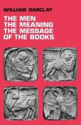 The Men, the Meaning, The Message of the Books
