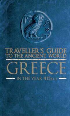 Traveller's Guide to the Ancient World: Greece