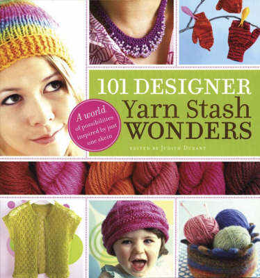 101 Designer Yarn Stash Wonders