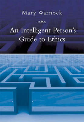 An Intelligent Person's Guide to Ethics