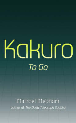 Kakuro to Go: v. 1