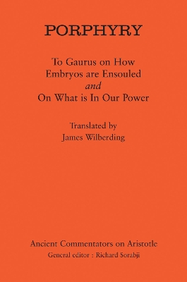 Porphyry: To Gaurus on How Embryos are Ensouled and On What is in Our Power