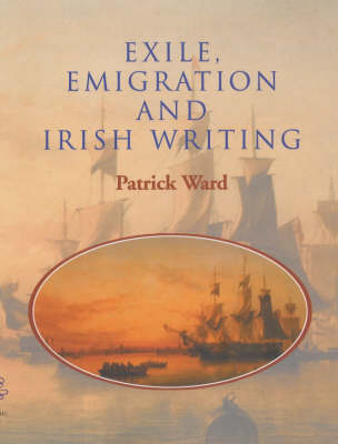 Exile, Emigration and Irish Writing