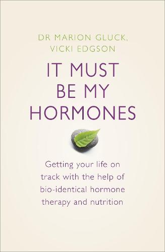 It Must Be My Hormones