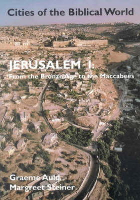 Jerusalem: From the Bronze Age to the Maccabees v.1