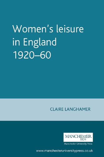 Women's leisure in England 1920–60