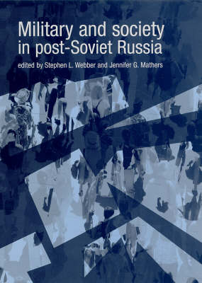 Military and Society in Post-soviet Russia