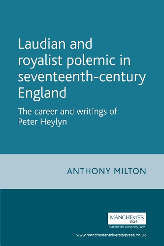 Laudian and Royalist polemic in seventeenth-century England