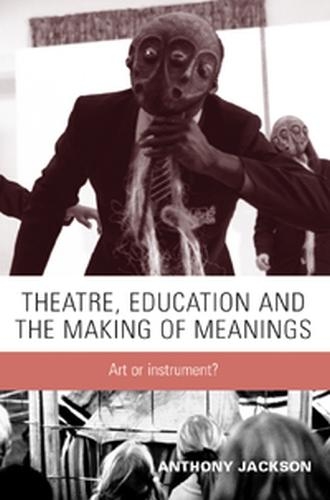 Theatre, Education and the Making of Meanings