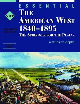 Essential The American West 1840-1895: An SHP depth study