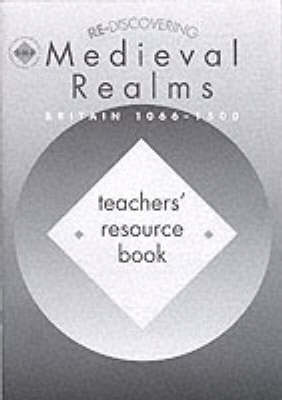 Re-discovering Medieval Realms: Teacher's Book