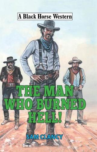The Man Who Burned Hell!