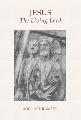 Jesus the Living Lord