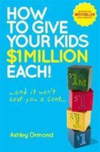How to Give Your Kids $1 Million Each! (And It Won't Cost You a Cent)
