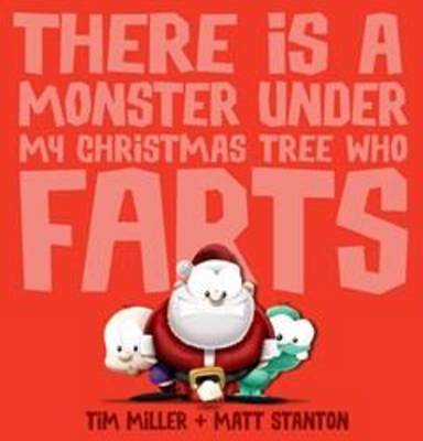 There Is a Monster Under My Christmas Tree Who Farts (Fart Monster and Friends)