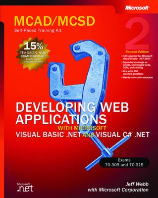 Developing Web Applications With Microsoft Visual Basic .NET and Microsoft Visual C# .NET