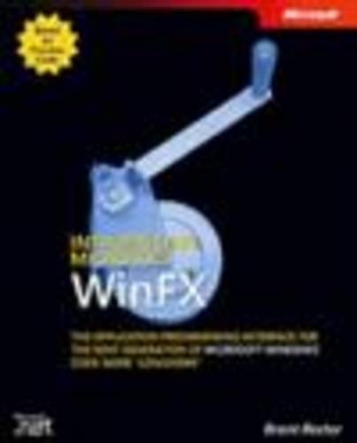 Introducing WinFX the Application Programming Interface for the Next Generation of Microsoft Windows