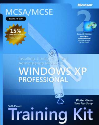 Installing, Configuring, and Administering Microsoft Windows XP Professional