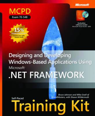 Designing and Developing Windows-Based Applications Using the Microsoft .NET Framework